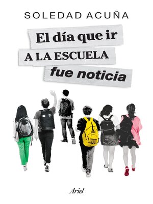 cover image of El día que ir a la escuela fue noticia